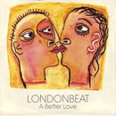 Londonbeat : A Better Love (7", Single)