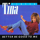 Tina Turner : Better Be Good To Me (7", Single)