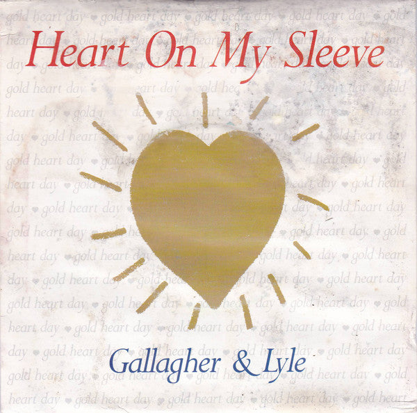 Gallagher & Lyle : Heart On My Sleeve (Gold Heart Day Version) (7", Single)