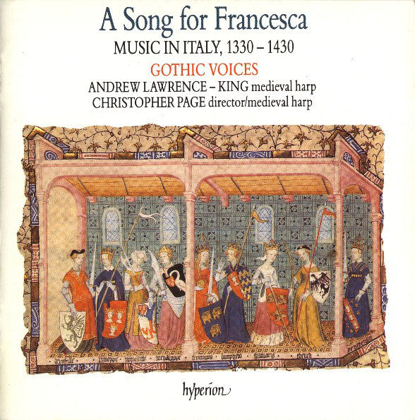 Gothic Voices (2), Christopher Page, Andrew Lawrence-King : A Song For Francesca. Music In Italy, 1330-1430 (CD, Album)