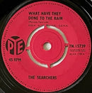 The Searchers : What Have They Done To The Rain (7", Single, Pus)