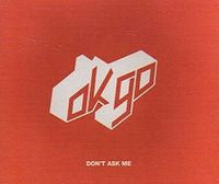 OK Go : Don't Ask Me (CD, Single, Promo)