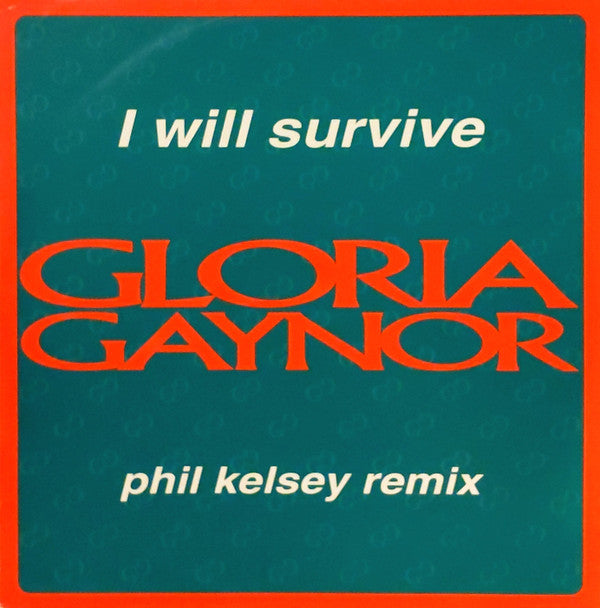 Gloria Gaynor : I Will Survive (Phil Kelsey Remix) (12")