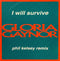 Gloria Gaynor : I Will Survive (Phil Kelsey Remix) (12")