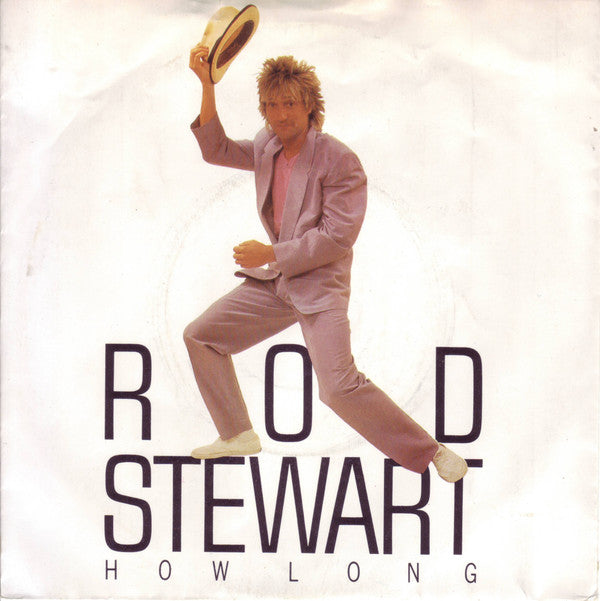 Rod Stewart : How Long (7", Single)