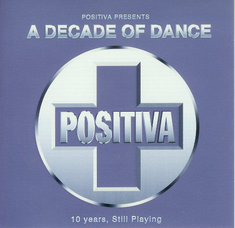 Various : Positiva Presents: A Decade Of Dance (2xCD, Comp, Promo)