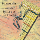 Unknown Artist : Panpipes Play The Beatles Ballads (CD, Album, RE)