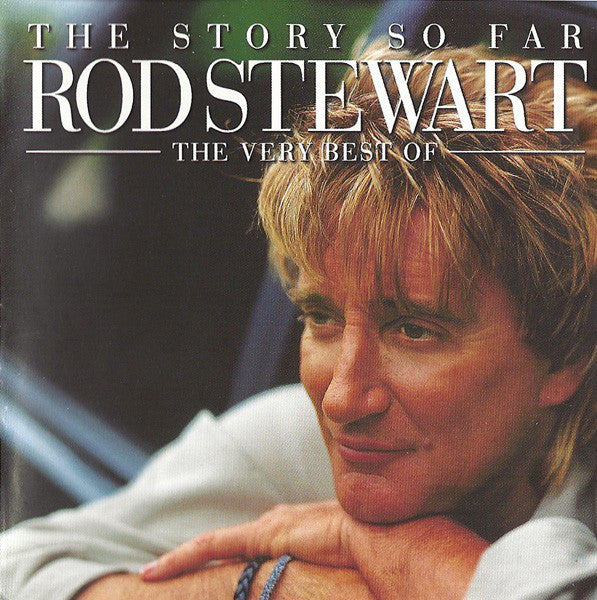 Rod Stewart : The Story So Far: The Very Best Of Rod Stewart (2xCD, Comp, RE, RM)