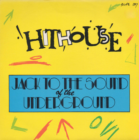 Hithouse : Jack To The Sound Of The Underground (7", Single, Blu)