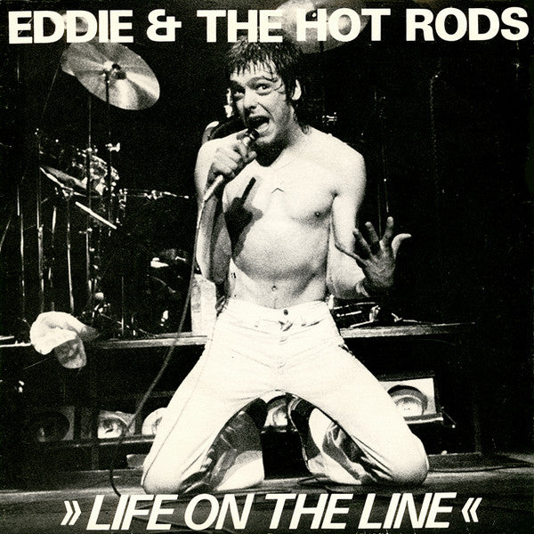 Eddie And The Hot Rods : Life On The Line (7", Single)