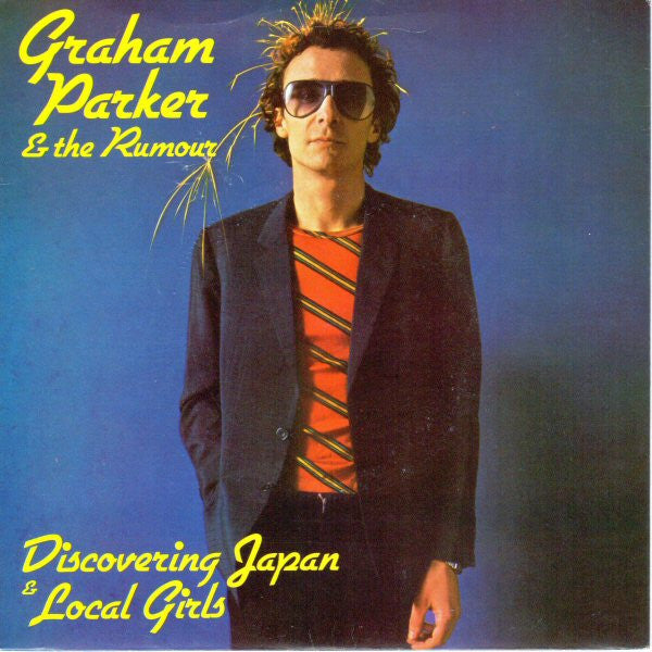 Graham Parker And The Rumour : Discovering Japan / Local Girls (7")