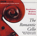 Ludwig Van Beethoven, Johannes Brahms, Claude Debussy, Ralph Kirshbaum, Roger Vignoles : The Romantic Cello (CD)