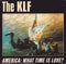 The KLF : America: What Time Is Love? (7", Single)