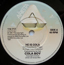 Cola Boy : He Is Cola (7", Single)