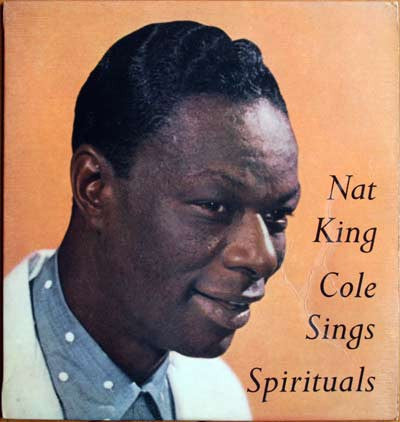 Nat King Cole With The First Church Of Deliverance Choir* : Sings Spirituals (LP, Album, Mono)