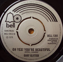 Gary Glitter : Oh Yes! You're Beautiful (7", Single, Sil)