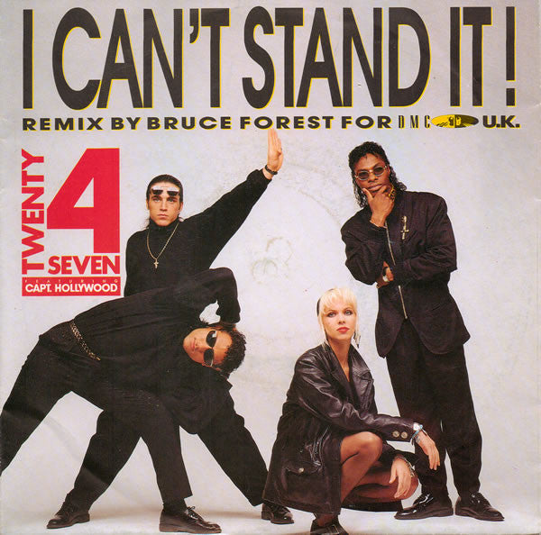 Twenty 4 Seven Featuring Captain Hollywood : I Can't Stand It! (Bruce Forest Remix) (7", Single, Sol)