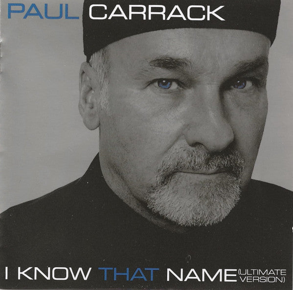 Paul Carrack : I Know That Name (Ultimate Version) (CD, Album, Dlx, RE)