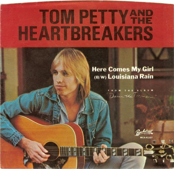 Tom Petty And The Heartbreakers : Here Comes My Girl (B/W) Louisiana Rain (7", Single, Glo)