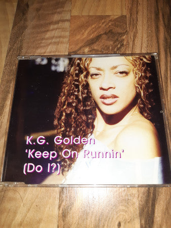 K.G. Golden* : 'Keep On Runnin' (Do I?) (CD)