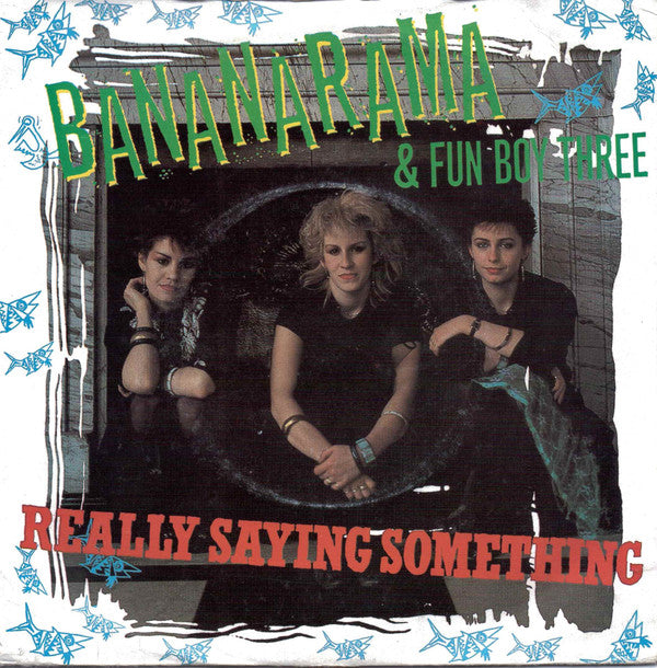 Bananarama & Fun Boy Three : Really Saying Something (7", Single, Pap)