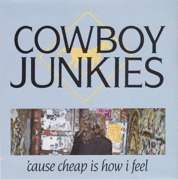 Cowboy Junkies : 'Cause Cheap Is How I Feel (7", Single)