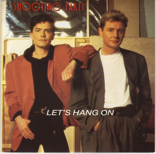 Shooting Party : Let's Hang On (7", Single, Inj)