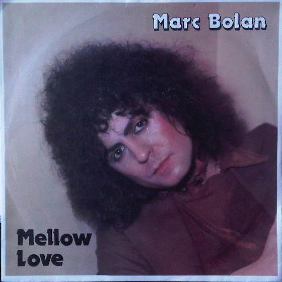 Marc Bolan : Mellow Love (7", Single)