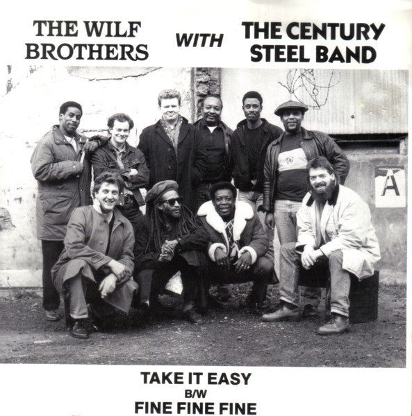 The Wilf Brothers With The Century Steel Band* : Take It Easy (7")