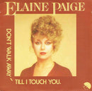 Elaine Paige : Don't Walk Away Till I Touch You (7", Single)