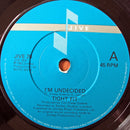 Tight Fit : I'm Undecided (7", Single)