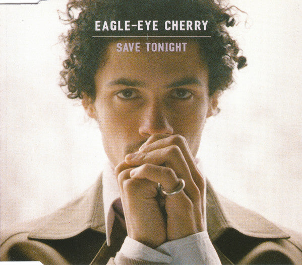 Eagle-Eye Cherry : Save Tonight (CD, Single, Enh)