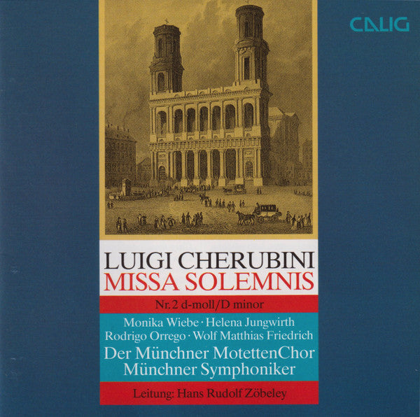 Luigi Cherubini - Monika Wiebe · Helena Jungwirth · Rodrigo Orrego · Wolf Matthias Friedrich, Münchner Motettenchor, Münchner Symphoniker : Missa Solemnis Nr. 2 D-moll / D Minor (CD, Album)
