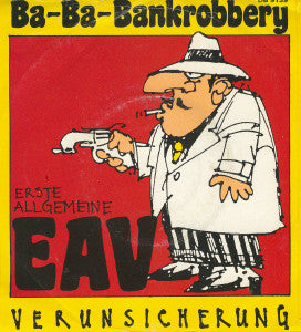 EAV (Erste Allgemeine Verunsicherung) : Ba-Ba-Bankrobbery (7", Single)