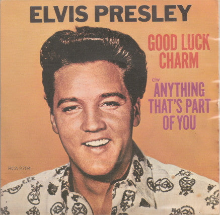 Elvis Presley : Good Luck Charm / Anything That's Part Of You (7", Single, RE)