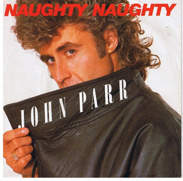 John Parr : Naughty Naughty (7", Single)