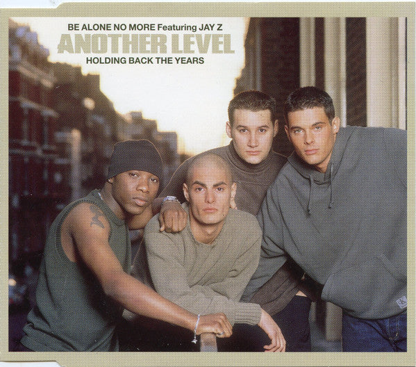 Another Level Featuring Jay-Z : Be Alone No More / Holding Back The Years (CD, Single, CD1)