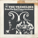 The Tremeloes : Even The Bad Times Are Good (7", Single)