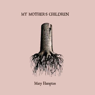 Mary Hampton : My Mother’s Children (CD, Album)