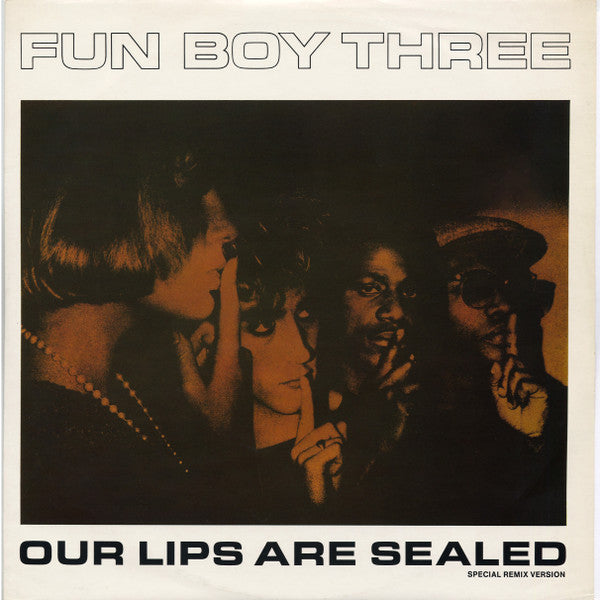 Fun Boy Three : Our Lips Are Sealed (Special Remix Version) (12")
