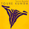 Toure Kunda* : Toure' Kunda (12")