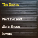 The Enemy (6) : We'll Live And Die In These Towns (CD, Album)