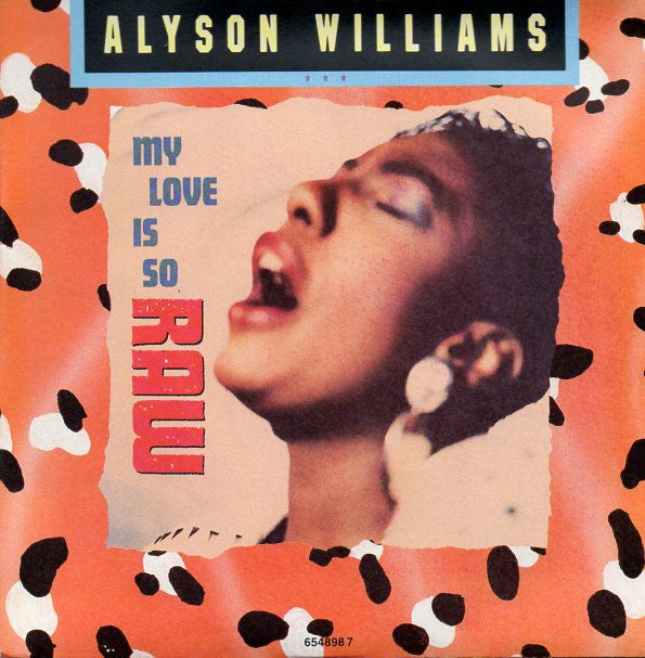 Alyson Williams : My Love Is So Raw (7", Single)