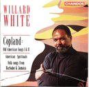 Aaron Copland - Willard White : Old American Songs I & II; American Spirituals; Folk-Songs From Barbados & Jamaica (CD, Album)