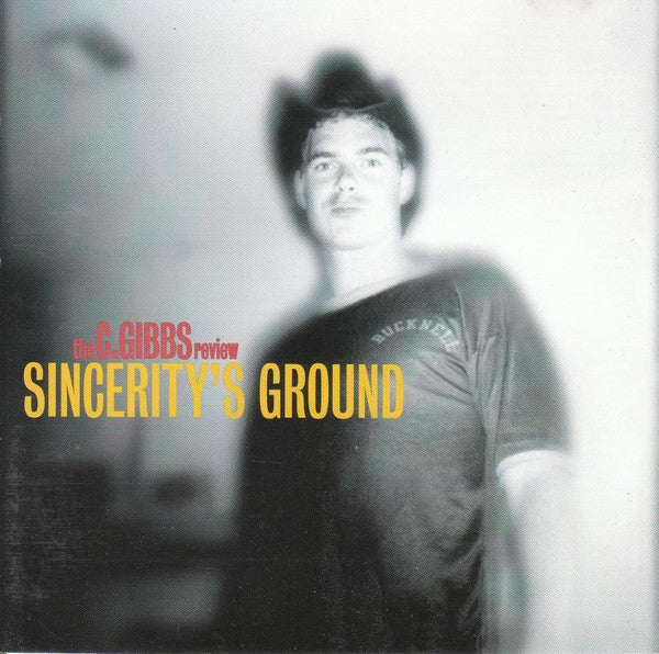 The C. Gibbs Review : Sincerity's Ground (CD, Album)