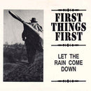 First Things First (2) : Let The Rain Come Down (7", Single)
