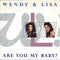 Wendy & Lisa : Are You My Baby? (7", Single, Pap)