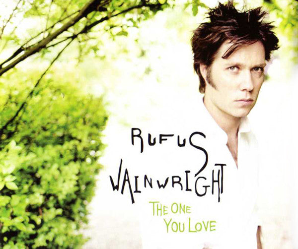 Rufus Wainwright : The One You Love (CD, Single, Promo)