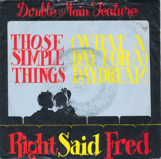 Right Said Fred : Those Simple Things / (What A Day For A) Daydream (7", Single)