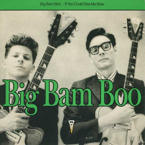 Big Bam Boo : If You Could See Me Now (7")